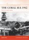 [Osprey Campaign 214] • The Coral Sea 1942